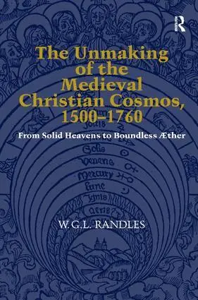 W.G.L. Randles - Unmaking of the Medieval Christian Cosmos, 1500–1760, Inbunden. Tillgänglighet: Lägg i varukorg