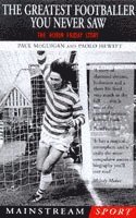 Paolo Hewitt, Paul McGuigan - Greatest Footballer You Never Saw, Häftad