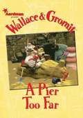 Wallace and Gromit: Pier Too Far