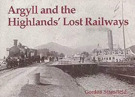 Gordon Stansfield - Argyll and the Highlands' Lost Railways, Häftad. Tillgänglighet: Lägg i varukorg