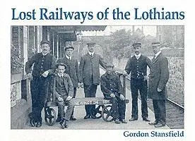 Gordon Stansfield - Lost Railways of the Lothians, Häftad. Tillgänglighet: Lägg i varukorg