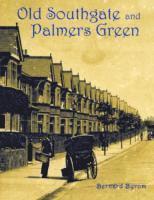 Bernard Byrom - Old Southgate and Palmers Green, Häftad