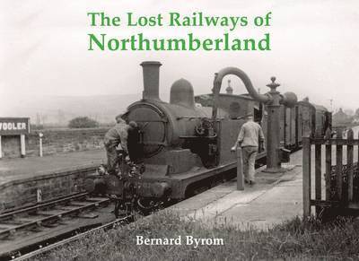 Bernard Byrom - Lost Railways of Northumberland, Häftad