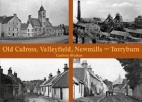 Guthrie Hutton - Old Culross, Valleyfield, New Mills and Torryburn, Häftad