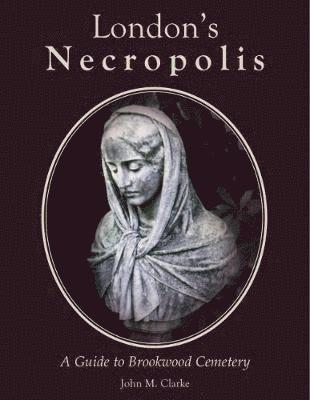 John M. Clarke - London's Necropolis, Inbunden. Tillgänglighet: Lägg i varukorg