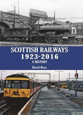 David Ross - Scottish Railways 1923-2016, Inbunden