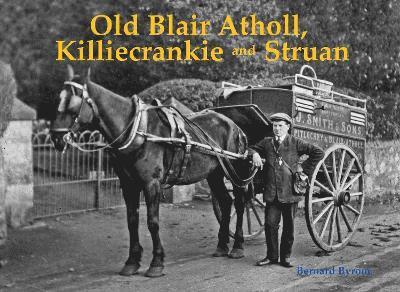 Bernard Byrom - Old Blair Atholl, Killiecrankie and Struan, Häftad