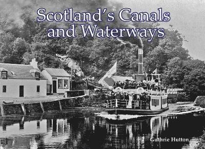 Guthrie Hutton - Scotland's Canals and Waterways, Häftad. Tillgänglighet: Lägg i varukorg