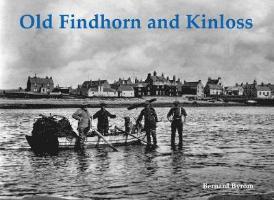 Bernard Byrom - Old Findhorn and Kinloss, Häftad