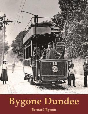 Bernard Byrom - Bygone Dundee, Häftad