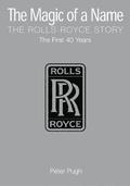The Magic of a Name: The Rolls-Royce Story, Part 1