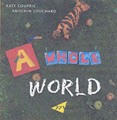 Antonin Louchard, Katy Couprie - Whole World, A (english), Inbunden