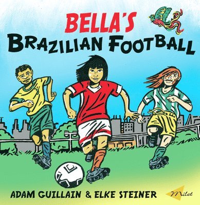 Adam Guillain - Bella's Brazilian Football, Häftad