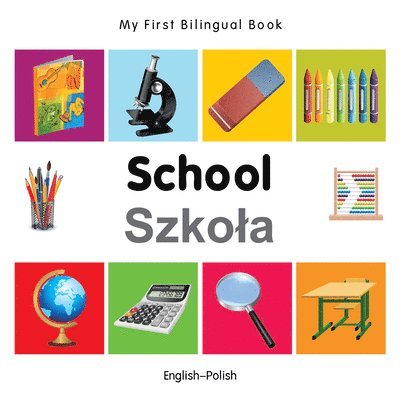 Milet - My First Bilingual Book -  School (English-Polish), Kartonnage. Tillgänglighet: Lägg i varukorg