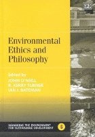 John O’Neill, R. K. Turner, Ian J. Bateman - Environmental Ethics and Philosophy, Inbunden. Tillgänglighet: Tillfälligt slut