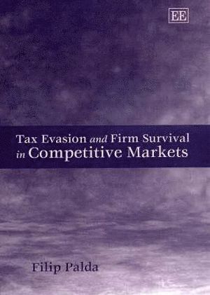 Flip Palda - Tax Evasion and Firm Survival in Competitive Markets, Inbunden