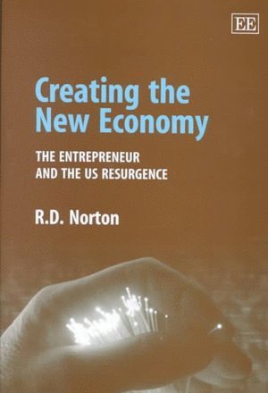 R. D. Norton - Creating the New Economy, Inbunden