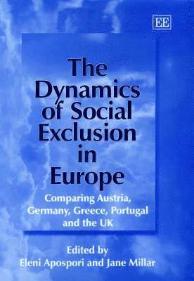 Eleni Apospori, Jane Millar - Dynamics of Social Exclusion in Europe, Inbunden. Tillgänglighet: Tillfälligt slut