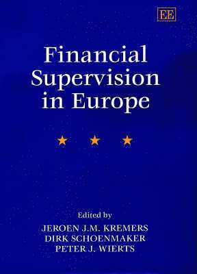 Jeroen J.M. Kremers, Dirk Schoenmaker, Peter J. Wierts - Financial Supervision in Europe, Inbunden. Tillgänglighet: Tillfälligt slut