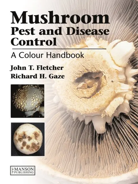Richard H. Gaze, John T. Fletcher - Mushroom Pest and Disease Control, E-bok. Tillgänglighet: Lägg i varukorg