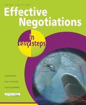 Tony Rossiter - Effective Negotiations in Easy Steps, Häftad