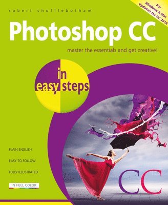 Robert Shufflebotham - Photoshop CC in easy steps, Häftad. Tillgänglighet: Lägg i varukorg