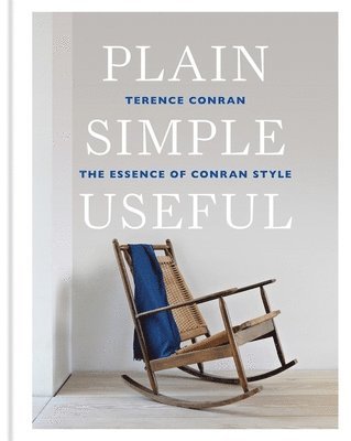Sir Terence Conran - Plain Simple Useful, Inbunden. Tillgänglighet: Lägg i varukorg