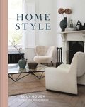 Home Style: Understand Your True Style and How to Implement It