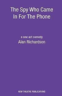 Alan Richardson - The Spy Who Came In For The Phone, Häftad