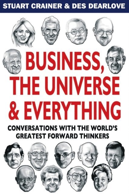 Des Dearlove, Stuart Crainer - Business, The Universe and Everything, E-bok
