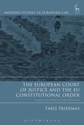 The European Court of Justice and the EU Constitutional Order