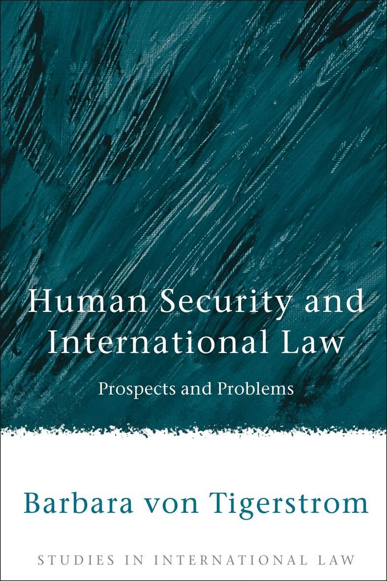 Barbara von Tigerstrom - Human Security and International Law, Inbunden
