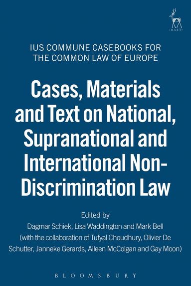 Cases, Materials and Text on National, Supranational and International Non-Discrimination Law av Dagmar Schiek, Lisa Waddington, Mark Bell, Dimitri