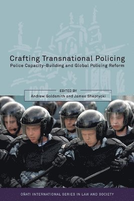 Crafting Transnational Policing av Andrew Goldsmith, James Sheptycki