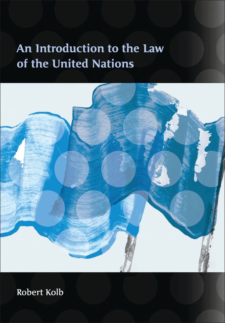 Robert Kolb - Introduction to the Law of the United Nations, Häftad