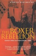 A Brief History of the Boxer Rebellion