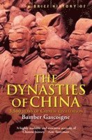 Bamber Gascoigne - Brief History of the Dynasties of China, Häftad