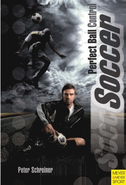 Peter Schreiner - Soccer - Perfect Ball Control, E-bok