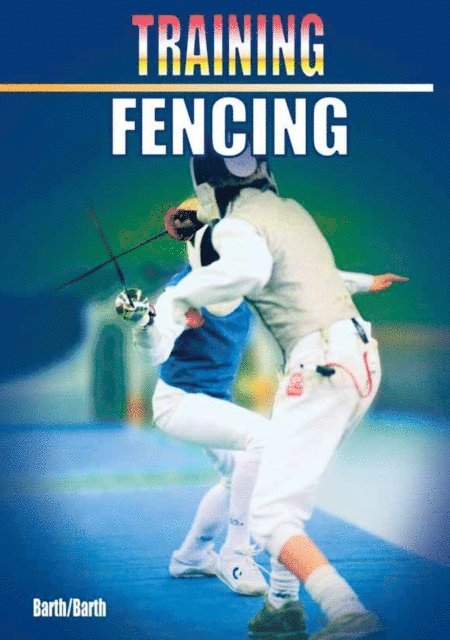 Barth Katrin, Barth Berndt - Training Fencing, E-bok