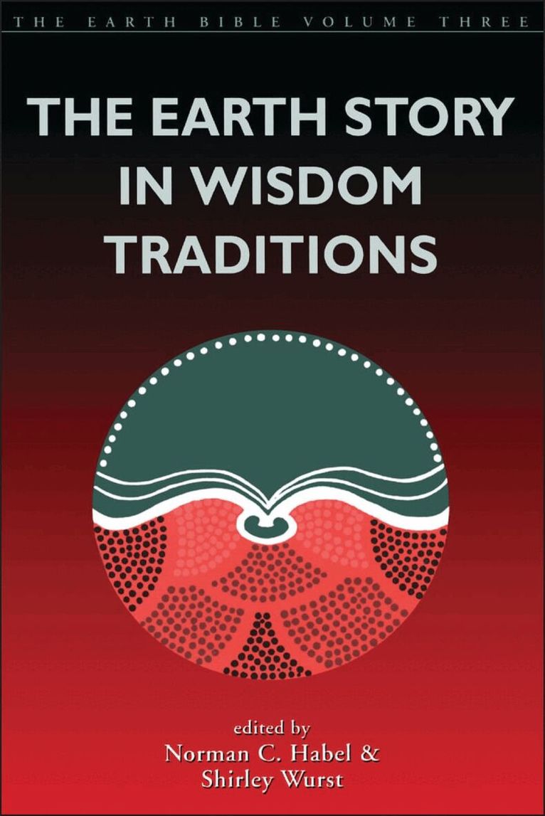 Norman C. Habel, Shirley Wurst - Earth Story in Wisdom Traditions, Häftad