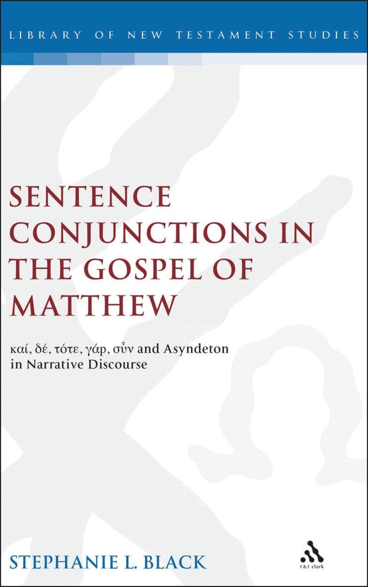 Stephanie Black, Chris Keith - Sentence Conjunctions in the Gospel of Matthew, Inbunden. Tillgänglighet: Lägg i varukorg