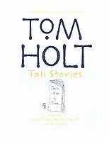 Tom Holt - Tall Stories: Omnibus 5, Häftad