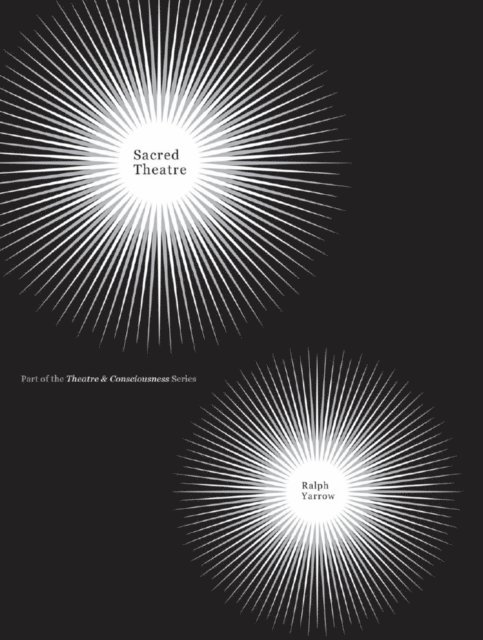 Ralph Yarrow - Sacred Theatre, E-bok