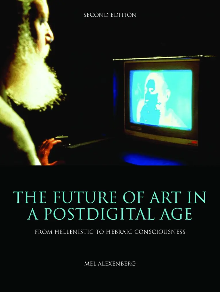 Mel Alexenberg - Future of Art in a Postdigital Age, Inbunden. Tillgänglighet: Lägg i varukorg