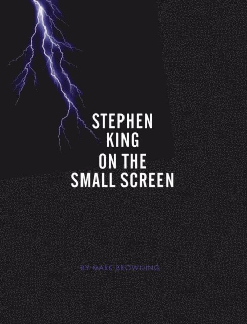 Mark Browning - Stephen King on the Small Screen, E-bok