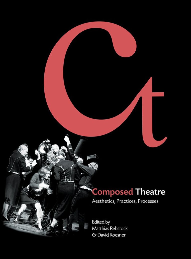 David Roesner, Matthias Rebstock - Composed Theatre, Inbunden