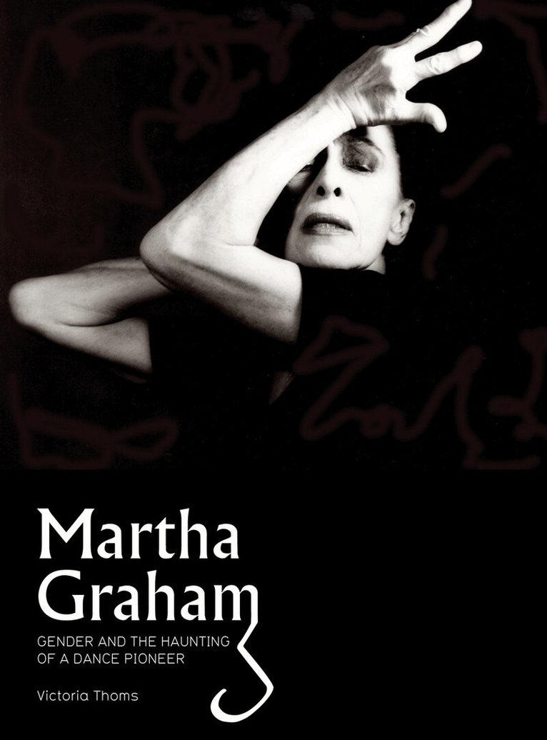 Victoria Thoms - Martha Graham, Inbunden