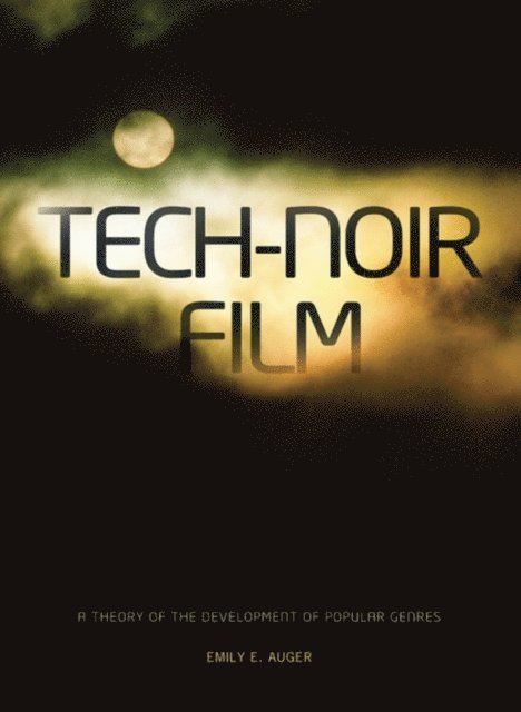 Emily E. Auger - Tech-Noir Film, E-bok