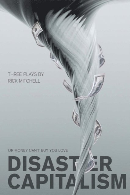 Rick Mitchell - Disaster Capitalism, E-bok