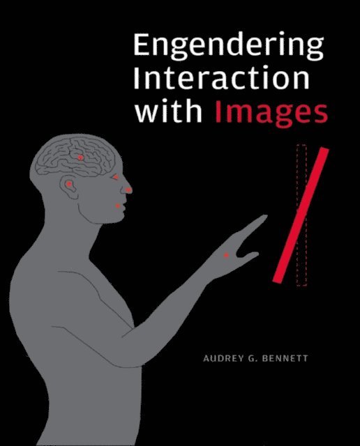 Audrey G. Bennett - Engendering Interaction with Images, E-bok